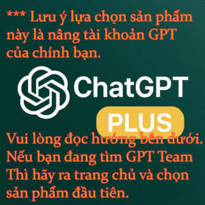 Chat GPT Plus bảo hành full (Mail chính chủ)
