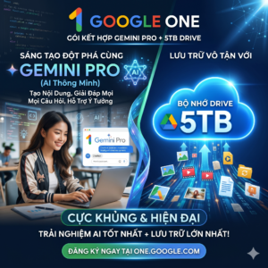 Google One 5T Drive + Gemini Pro 12 Tháng.